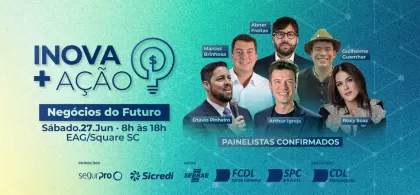 Inova+Ação 2026 reúne empresários em Florianópolis para debater IA, inovação e experiência do cliente